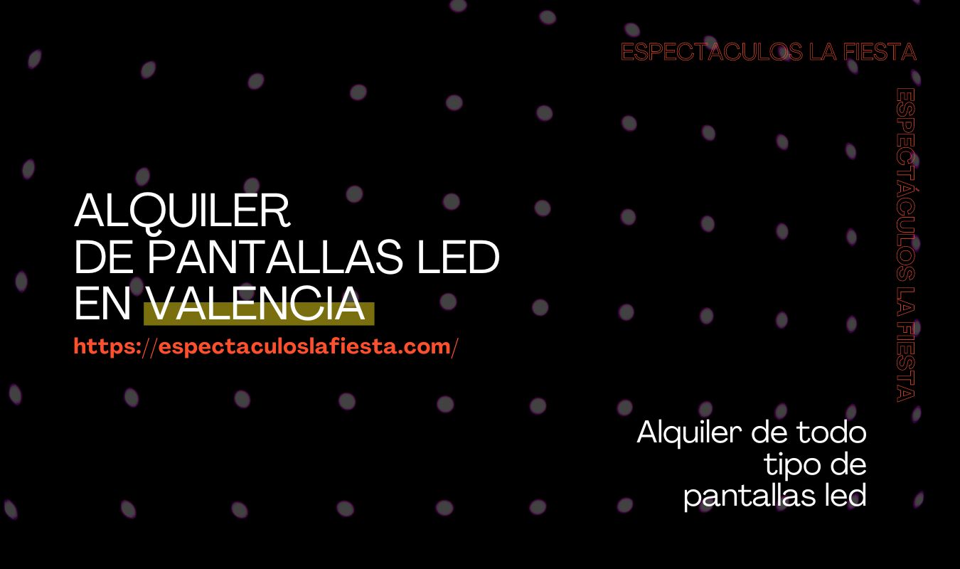 Alquiler pantallas led en Valencia